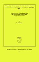 Materials and Studies for Kassite History Volume 1: A Catalogue of Cuneiform Sources Pertaining to Specific Monarchs of the Kassite Dynasty(1 Materials and Studies for Kassite History)