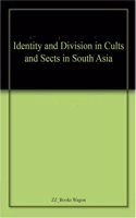 Identity and Division in Cults and Sects in South Asia