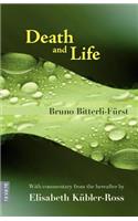 Death and Life - With Commentary from the Hereafter by Elisabeth K Bler-Ross