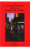 Players' World Manual Wanna Be a Pimp