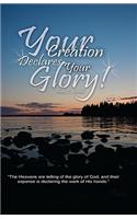 Your Creation Declares Your Glory!