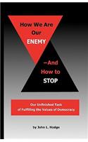 How We Are Our Enemy--And How to Stop