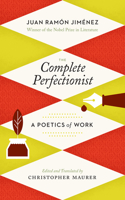 Complete Perfectionist: A Poetics of Work