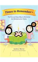 Times to Remember, the Fun and Easy Way to Memorize the Multiplication Tables