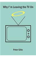 Why I'm Leaving the TV on