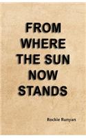 From Where the Sun Now Stands