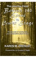 Journey from Behind the Scene to Center Stage