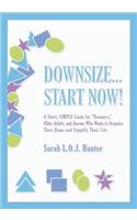 Downsize...Start Now!
