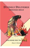 Divinely Delivered: Offenses Held Can Send You to Hell