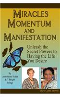 Miracles, Momentum and Manifestation