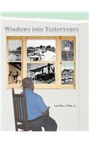 Windows Into Yesteryears
