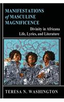 Manifestations of Masculine Magnificence