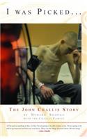 I Was Picked: The John Challis Story