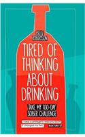 Tired of Thinking About Drinking