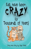Kids Have Been Crazy for Thousands of Years!