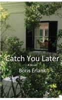 Catch You Later