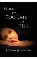 When it's Too Late to Tell