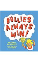 Bullies Always Win