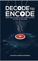 Decode To Encode