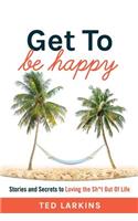 Get To Be Happy