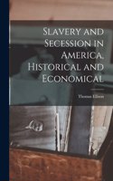 Slavery and Secession in America, Historical and Economical