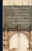 Principles of Structural Mechanics Treated Without the Use of Higher Mathematics