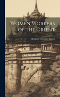 Women Workers of the Orient
