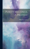 Purity Meetings, A Protest