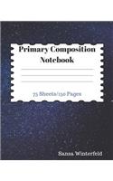Primary Composition Notebook: Half Ruled Half Blank Draw and Write Journal 75 Sheets/150 Pages Size 7.5 X 9.25