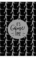 It's Game Time: Blank Journal and Baseball Notebook, Lined Pages, For Work or Home, To Do List, Fanbook, Planning, Strategy and Skills, Batter