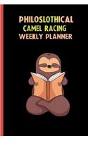 Philoslothical Camel Racing Weekly Planner: Habit Tracker, Build Healthy Routines, Achieve Goals and Live Your Best Life