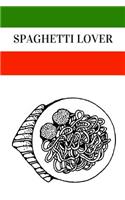Spaghetti Lover: small lined Notebook / Travel Journal to write in (6'' x 9'')