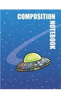 Composition Notebook: The UFO / Flying Saucer Ruled Lined Notebook For Kids and Teens