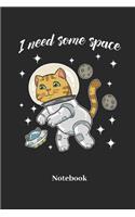 I Need Some Space Notebook