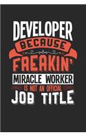 Developer Because Freakin' Miracle Worker Is Not an Official Job Title: 6x9 inches checkered notebook, 120 Pages, Composition Book and Journal, funny gift for your favorite Developer miracle worker