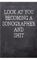 Look At You Becoming A Sonographer And Shit
