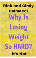 Why Is Losing Weight So HARD?