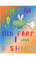 I'm an Old Fart and I Love Fishing