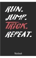Run. Jump. Trick. Repeat.