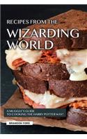 Recipes from the Wizarding World: A Muggle's Guide to Cooking the Harry Potter way!