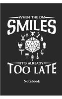 When The DM Smiles It's Already Too Late Notebook