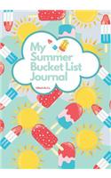 My Summer Bucket List Journal: Create An Epic Summer to Remember Popsicle Themed Cover