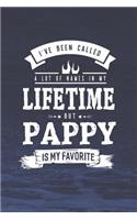 I 've Been Called A Lot Of Names In My Lifetime But Pappy Is My Favorite: Family life grandpa dad men father's day gift love marriage friendship parenting wedding divorce Memory dating Journal Blank Lined Note Book