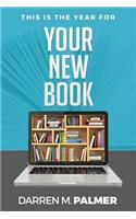 This Is The Year For Your New Book