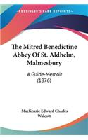 The Mitred Benedictine Abbey Of St. Aldhelm, Malmesbury