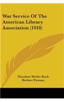 War Service Of The American Library Association (1918)