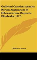 Guilielmi Camdeni Annales Rerum Anglicarum Et Hibernicarum, Regnante Elizabetha (1717): (English)