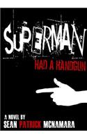 Superman Had a Handgun