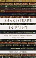 Shakespeare in Print: A History and Chronology of Shakespeare Publishing