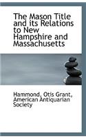 The Mason Title and Its Relations to New Hampshire and Massachusetts